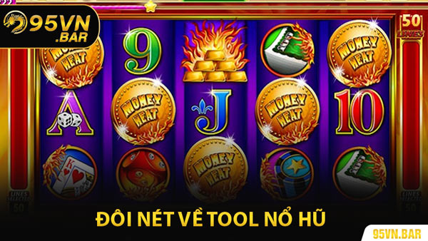 Đôi Nét Về Tool Nổ Hũ