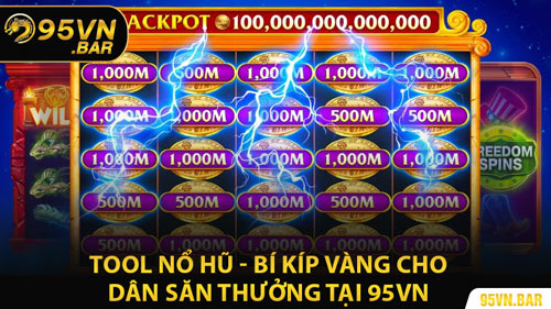 Tool Nổ Hũ - Bí Kíp Vàng Cho Dân Săn Thưởng Tại 95VN